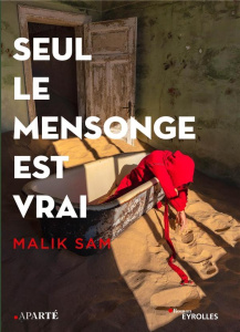 Seul le mensonge est vrai - Sam Malik