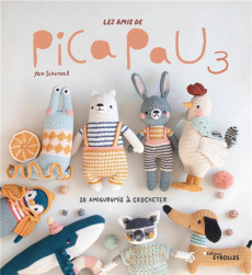 Les amis de Pica Pau. Tome 3, 20 amigurumis à crocheter - Schenkel Yan ; Gorostegui Matias ; Leroy Lyse