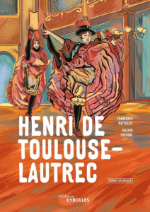 Henri de Toulouse-Lautrec - Pastore Valerio ; Matteuzzi Francesco ; Dusseaux E
