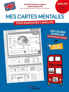 Mes cartes mentales pour enseigner l'anglais - Cycles 2 et 3. 100 leçons d'anglais reproductibles - FILF/ELEAUME LACHAUD