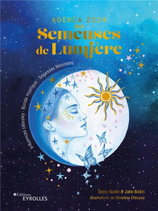 Agenda des Semeuses de Lumière. Edition 2024 - Bodin Daisy ; Bodin Julie ; Chauvey Christine