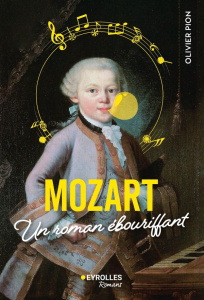 Mozart. Un roman ébouriffant - Pion Olivier