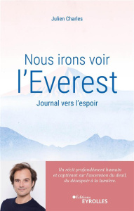 Nous irons voir l'Everest. Journal vers l'espoir - Charles Julien