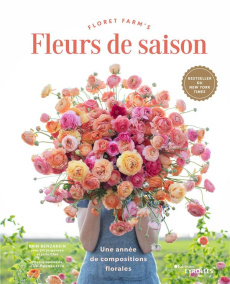 Fleurs de saison. Une année de compositions florales - Benzakein Erin