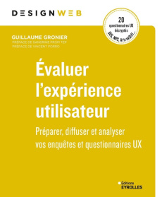Evaluer l'expérience utilisateur. Préparer, diffuser et analyser vos enquêtes et questionnaires UX - Gronier Guillaume ; Prom Tep Sandrine ; Porro Vinc