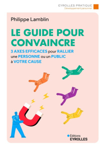 Le guide pour convaincre - Lamblin Philippe