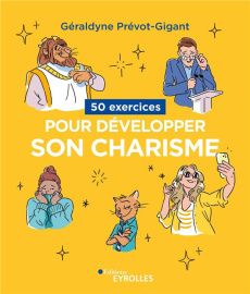 50 exercices pour développer son charisme - Prévot-Gigant Géraldyne
