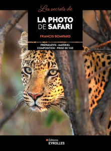 Les secrets de la photo de safari - Bompard Francis