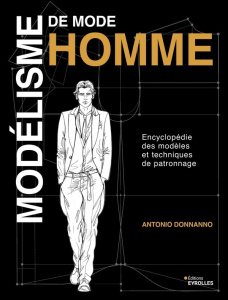 Modélisme de mode homme. Encyclopédie des modèles et techniques de patronnage - Donnanno Antonio