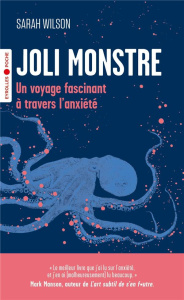 Joli monstre. Un voyage fascinant à travers l'anxiété - Wilson Sarah ; Roptin Caroline