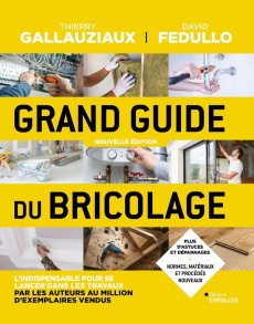 Grand guide du bricolage - Fedullo David ; Gallauziaux Thierry