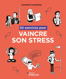 50 exercices pour vaincre son stress - Levasseur Laurence ; Cooper Tiffany