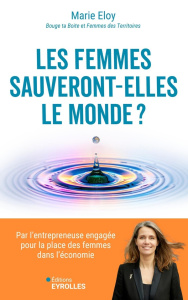 Les femmes sauveront-elles le monde ? - Eloy Marie
