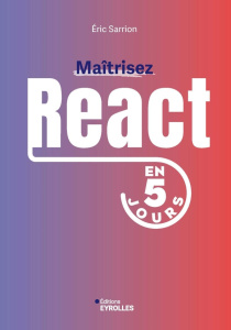 Maîtrisez React en 5 jours - Sarrion Eric
