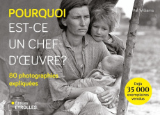 Pourquoi est-ce un chef-d'oeuvre ? 80 photographies expliquées - Williams Val ; Feugeas Valérie