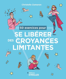 50 exercices pour se libérer des croyances limitantes - Zamaron Christelle