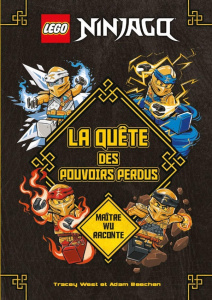 Lego Ninjago : La quête des pouvoirs perdus - West Tracey ; Beechen Adam ; Vila Eve