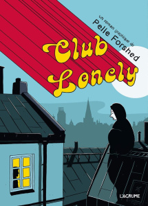 Club Lonely - Forshed Pelle ; Pasquier Aude