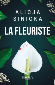 La fleuriste - Sinicka Alicja ; Deresz Anastazja