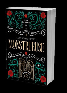 L'Académie Covett Tome 1 : Monstrueuse - Bakker Elin
