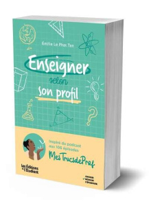 Enseigner selon son profil. Mieux se connaître pour mieux enseigner - Le Phat Tan Emilie