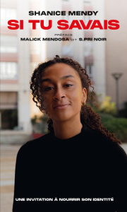 Si tu savais. Une invitation à prendre son destin en main - Mendy Shanice