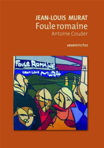 Jean-Louis Murat. Foule romaine - Couder Antoine