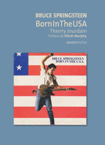 Bruce Springsteen. Born in the USA - Jourdain Thierry ; Murphy Elliott