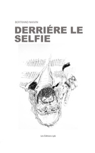 Derrière le selfie - Naivin Bertrand