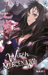 Witch and Mercenary Tome 1 - Kaeru Chohokiteki ; Bench Kana ; Vendries Lola