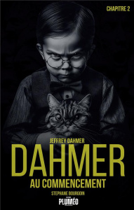 Dahmer au commencement. Tome 2 - Bourgoin Stéphane