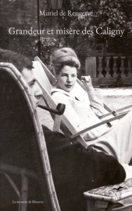 Grandeur et misere des caligny - De Rengervé muriel