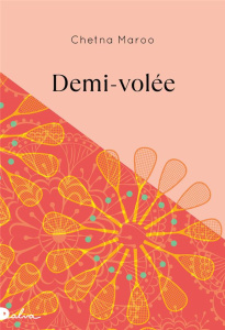 Demi-volée - Maroo Chetna ; Nasalik Madeleine
