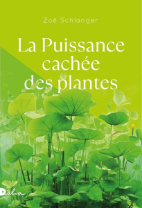 La puissance cachée des plantes - Schlanger Zoë ; Barbara Juliette ; Gerschenfeld Ab