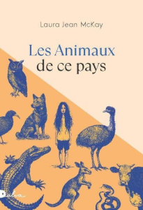 Les Animaux de ce pays - McKay Laura Jean ; Garond Lise