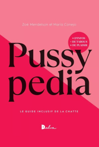 Pussypedia. Le guide de la chatte - Mendelson Zoe ; Conejo María ; Bru Nathalie ; Cape