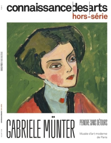 Connaissance des arts. Hors-série N° 1119 : Gabriele Münter. Peindre sans détours - Agache Lucie