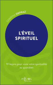 L'éveil spirituel. 19 leçons pour vivre votre spiritualité au quotidien - Depraz Sabrina