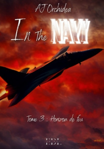 In The Navy. Tome 3 : Horizon de feu - Orchidea Aj ; Encre De lune editions