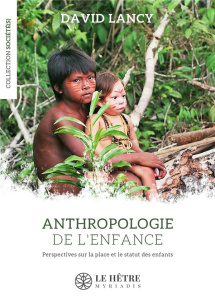 Anthropologie de l'enfance - Lancy David