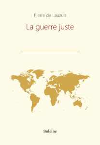 La guerre juste - Lauzun Pierre de