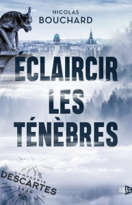 Eclaircir les tenebres - Bouchard Nicolas