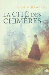 La cité des chimères Tome 1 - Prates Vania