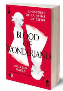 Queen of hearts Tome 2 : Blood in wonderland - Oakes Colleen ; Kuntzer Benjamin