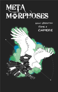 Métamorphoses. Tome 2, Chimère - Sebastian Lilly