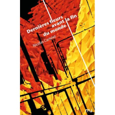 Dernières fleurs avant la fin du monde - Cartelet Nicolas