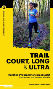 Trail court, long & ultra. Planifier-programmer son objectif - Balducci Pascal ; Berthou Anthony