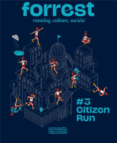 FORREST N° 3 : CITIZEN RUN - RUNNING, CULTURE, SOCIETE - BAPTISTE LECAPLAIN, CECILE COULON