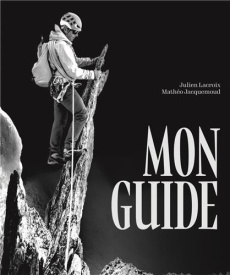 Mon guide. Edition bilingue français-anglais - Lacroix Julien ; Jacquemoud Mathéo ; Bruchez Vivia