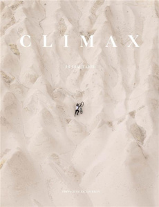Climax. Edition bilingue français-anglais - Liautard JB ; Bron Kilian ; Oudit Patricia ; Kingw